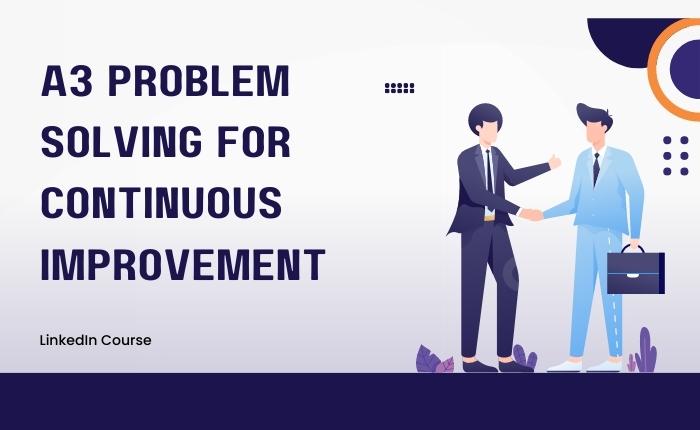 A3 Problem Solving For Continuous Improvement 0219