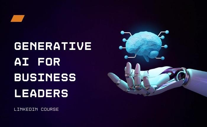 Generative AI For Business Leaders