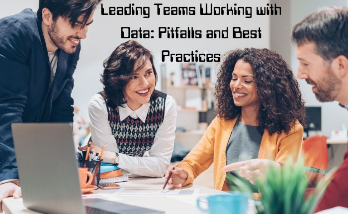 Leading Teams Working with Data: Pitfalls and Best Practices
