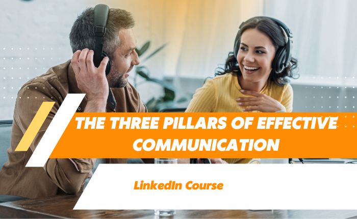 The Three Pillars of Effective Communication