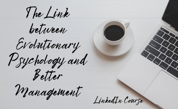 The Link between Evolutionary Psychology and Better Management