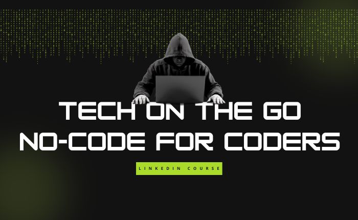 Tech on the Go No-Code for Coders