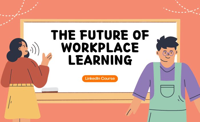 The Future of Workplace Learning